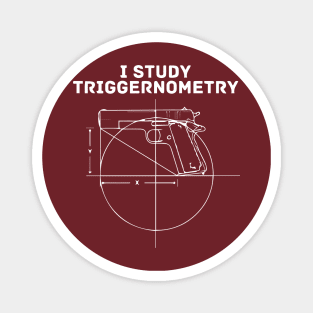 I Study Triggernometry Gun Owners Magnet